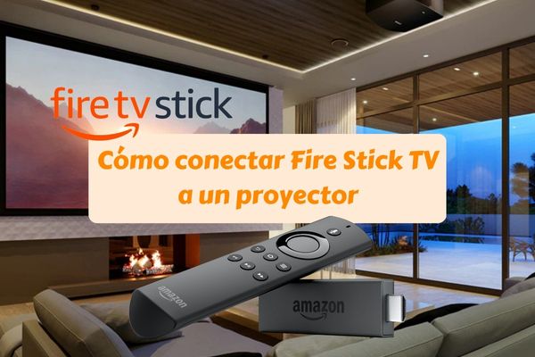 conectar fire tv stick a proyector
